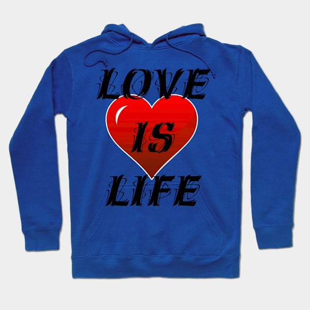 Love is life Hoodie by Dorran